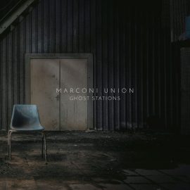 Marconi Union – Ghost Stations | Out Now