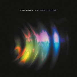 Jon Hopkins – Opalescent 2016 Vinyl Remaster