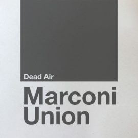 New Marconi Union Album // Dead Air